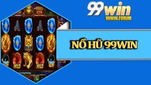 NỔ HŨ - 99win.forum