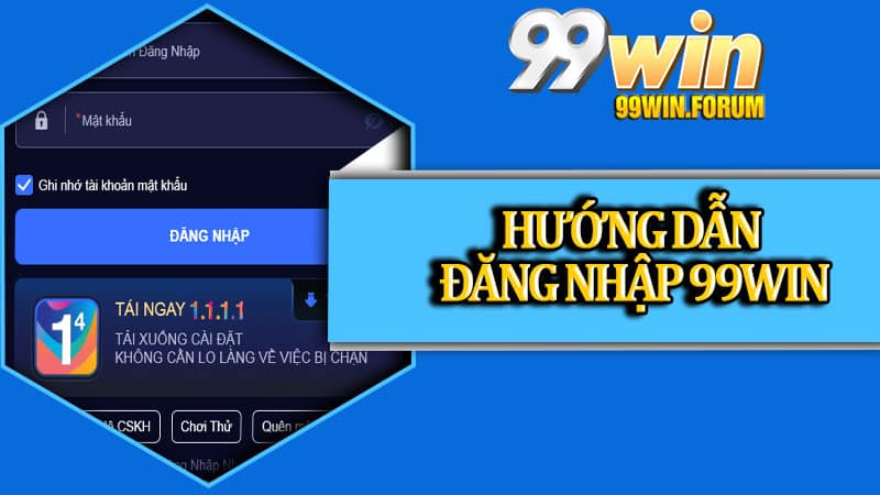 Đăng Nhập 99win – Khám Phá Thế Giới Giải Trí Uy Tín Và An Toàn