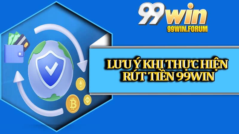 Rút Tiền 99win – Hướng Dẫn Thao Tác Nhanh Chóng Trong 5 Phút