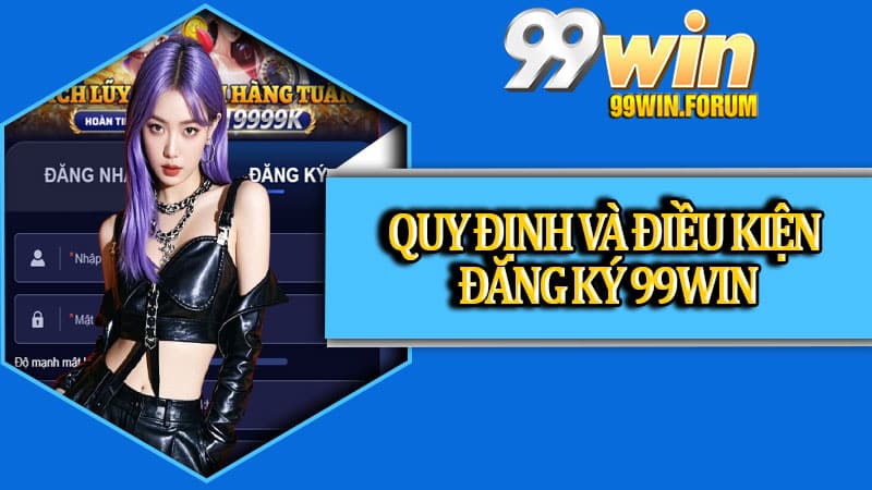 Đăng Ký 99win - Trên Điện Thoại Và Máy Tính Đơn Giản