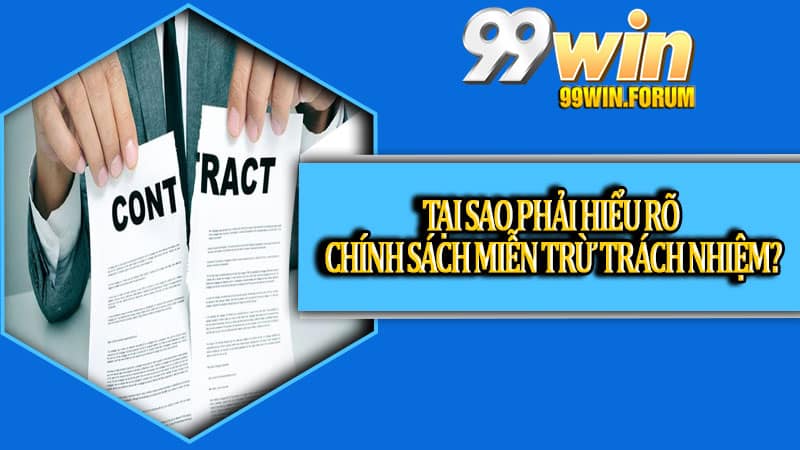 Miễn Trừ Trách Nhiệm 99win – Nguyên Tắc Cốt Lõi Cần Biết