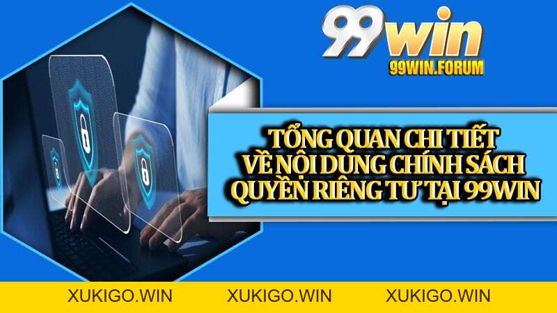 Quyền Riêng Tư 99win – Cập Nhật Mới Nhất Năm 2026